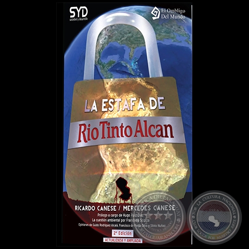 LA ESTAFA DE RIO TINTO ALCAN - 2ª Edición - Autores: RICARDO CANESE; MERCEDES CANESE - Año 2013